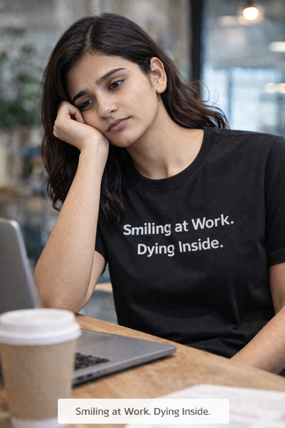 Smiling at Work. Dying Inside. Unisex T-Shirt.